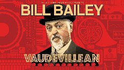 Bill Bailey: Vaudevillean at Blackpool Opera House in Blackpool